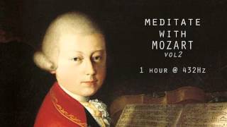 Meditate with Mozart  432Hz Classical Music  Vol 2 [upl. by Nrobyalc]