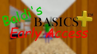 Baldis Basics Plus Early Access Trailer OFFICIALLY OFFICIAL [upl. by Lupien]