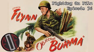 Fighting On Film Podcast Objective Burma 1945 [upl. by Sliwa5]