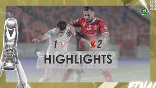 Zamalek SC 12 Al Ahly SC  HIGHLIGHTS  Final  TotalCAFCL [upl. by Selec670]