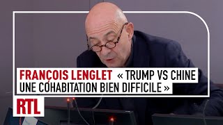 François Lenglet  quotTrump VS Chine une cohabitation bien difficilequot [upl. by Sheley143]