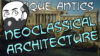 History Summarized Neoclassical Architecture [upl. by Nerrol938]