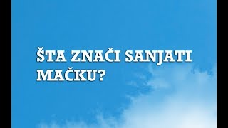 Sanjarica  Sanovnik  Šta znači sanjati Mačku [upl. by Pall]