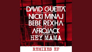 Hey Mama feat Nicki Minaj Bebe Rexha amp Afrojack Club Killers Remix [upl. by Eiramasil]