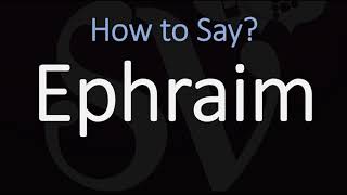 How to Pronounce Ephraim CORRECTLY [upl. by Vonnie220]