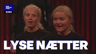 Lyse nætter  DR Pigekoret LIVE [upl. by Ramoj]