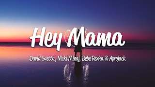 David Guetta  Hey Mama Lyrics ft Nicki Minaj Bebe Rexha amp Afrojack [upl. by Yednarb]