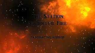 The Station Nightclub Fire  A Short Documentary  Fascinating Horror [upl. by Clava]