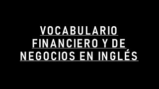 VOCABULARIO FINANCIERO EN INGLÉS  Vocabulario especializado Nivel IntermedioAvanzado [upl. by Asennav]