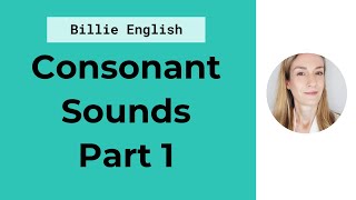 Consonant Sounds  Part 1  English Pronunciation [upl. by Nerraw]