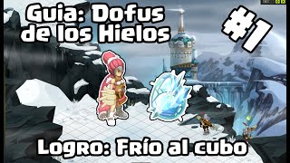 GUIA DOFUS DE LOS HIELOS 1  LOGRO FRÍO AL CUBO  DOFUS TOUCH [upl. by Letney]