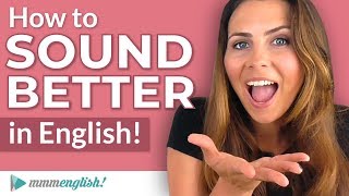 How to SOUND Better in English  Pronunciation Lesson [upl. by Eslehc]