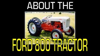 Ford 800 Tractor  Information [upl. by Benita908]