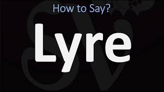 How to Pronounce Lyre CORRECTLY [upl. by Anidan]