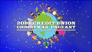 2013 Credit Union Christmas Pageant [upl. by Blankenship431]