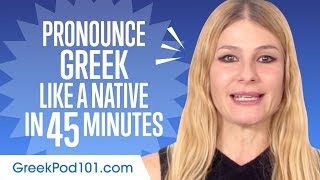 How to Pronounce Greek Like a Native Speaker [upl. by Anerbas]