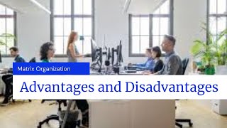 Advantages and Disadvantages of Matrix Organization [upl. by Boeschen]