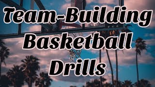 Great Basketball Drills to Build Team Cohesion [upl. by Eveam194]