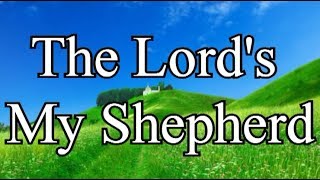 The Lords My Shepherd  23rd Psalm  Aileen Gilchrist  Hymn  Lyrics [upl. by Llednar46]