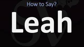 How to Pronounce Leah CORRECTLY [upl. by Joane445]