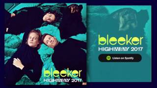 Bleeker  Highway 2017 Official Audio [upl. by Eleirbag]