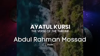 Ayatul kursi Abdul Rahman Mossad Style  Beautiful Recitation [upl. by Htir]