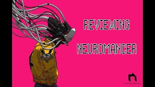 REVIEWING NEUROMANCER [upl. by Matrona949]