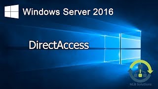 07 Implementing DirectAccess in Windows Server 2016 Step by Step guide [upl. by Hillari]