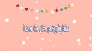 How To Fix Broken Fairy Lights in Under 3 Minutes [upl. by Llieno563]