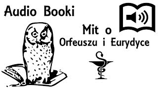 Orfeusz i Eurydyka Mitologia [upl. by Croom]