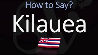 How to Pronounce Kilauea CORRECTLY Hawaiian Volcano Name Pronunciation [upl. by Eiromem255]