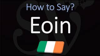 How to Pronounce Eoin CORRECTLY [upl. by Alegnat415]