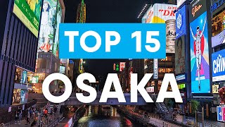 Top 15 things to do in Osaka Japan  Osaka Travel Guide [upl. by Orelia152]