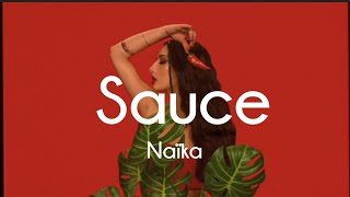 Naika  Sauce Lyrics [upl. by Eliam739]