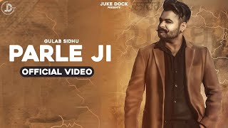 Parle Ji  Gulab Sidhu Official Video B2gether Pros  Juke Dock [upl. by Neicul692]