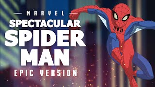 The Spectacular SpiderMan Theme  Epic Version [upl. by Fahy]