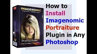 how to install Imagenomic Portraiture Plugin in Photoshop CS6 [upl. by Ycal]