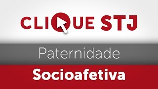 Clique STJ  Paternidade Socioafetiva 05102018 [upl. by Secrest]