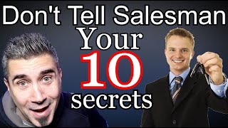 NEVER SAY These 10 Things To a Car Salesman [upl. by Yecak]