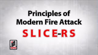 Principles of Modern Fire Attack  SLICERS Overview [upl. by Pasol]