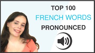 PRONOUNCE THE 100 MOST COMMON FRENCH WORDS [upl. by Aikim]