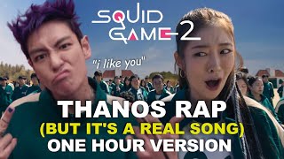 Thanos Rap But Its A Real Song 1 HOUR VERSION Korean amp English Dub  Squid Game 2  quotI Like Youquot [upl. by Eiramnerual]