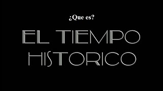 ¿Que es El Tiempo Historico [upl. by Akcimat]