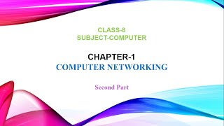 Chapter 1 Computer Networking  Part 2  Class 8 [upl. by Aitropal]