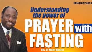 Understanding the power of prayer with fasting Rev Dr Myles Munroe [upl. by Esihcoc116]