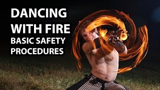 Basic Fire Dancing and Spinning Safety Procedures [upl. by Aikrahs]