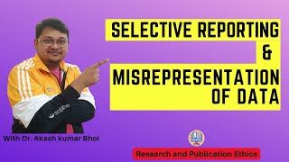 Selective Reporting amp Misrepresentation of Data  eSupport for Research  2022  Dr Akash Bhoi [upl. by Anuahsar]