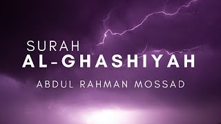 Surah Al Ghashiyah  Abdul Rahman Mosad  سورة الغاشية‎  عبدالرحمن مسعد [upl. by Enialedam]