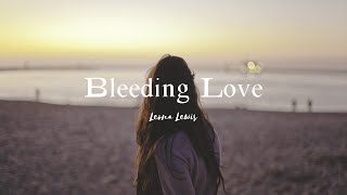 Bleeding Love《蔓延的愛》 Leona Lewis【中文歌詞版】90amp00s情歌 [upl. by Etteloiv]