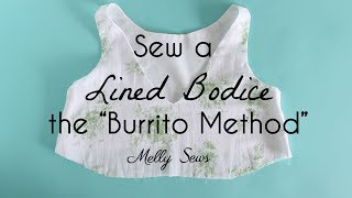 How to Sew a Lined Bodice  the Burrito Method [upl. by Yentnuoc]